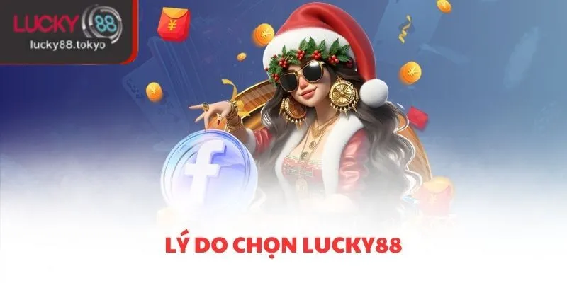 Lý do chọn Lucky88